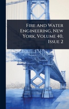 Cover Fire And Water Engineering, New York, Volume 40, Issue 2