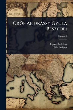 Cover GrÃ3f Andràssy Gyula BeszÃ(c)dei