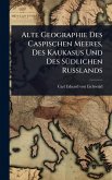 Alte Geographie Des Caspischen Meeres, Des Kaukasus Und Des SÃ1/4dlichen Russlands