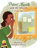 Prince Loyalty and the Mirror Prince Loyalty and the Mirror