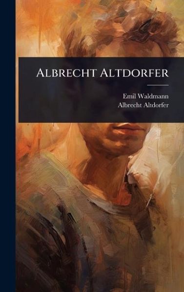 Albrecht Altdorfer Albrecht Altdorfer