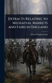 Extracts Relating to Mediaeval Markets and Fairs in England