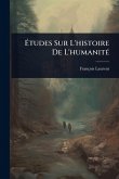 Ã&#137;tudes Sur L'histoire De L'humanitÃ(c)