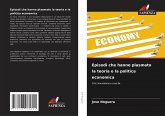 Episodi che hanno plasmato la teoria e la politica economica Episodi che hanno plasmato la teoria e la politica economica
