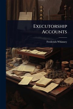 Executorship Accounts - Whinney, Frederick