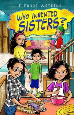 Who Invented Sisters? - Watkins, Eleanor Who Invented Sisters? - Watkins, Eleanor