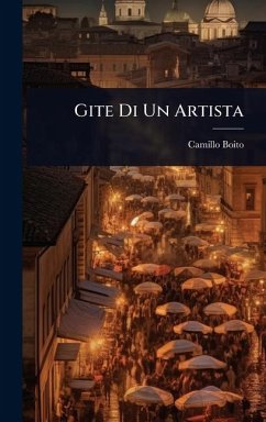 Gite Di Un Artista - Boito, Camillo