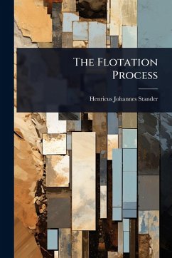 The Flotation Process - Stander, Henricus Johannes