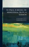 St. Paul, A Model Of Ministerial Duty, A Sermon