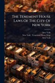 The Tenement House Laws Of The City Of New York The Tenement House Laws Of The City Of New York