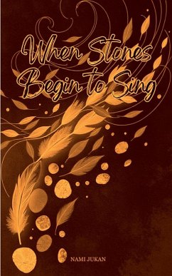 When Stones Begin To Sing - Nami Jukan