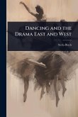 Dancing and the Drama East and West Dancing and the Drama East and West