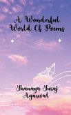 A Wonderful World Of Poems A Wonderful World Of Poems