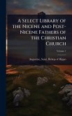 A Select Library of the Nicene and Post-Nicene Fathers of the Christian Church A Select Library of the Nicene and Post-Nicene Fathers of the Christian Church