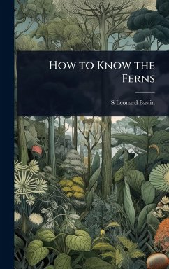 How to Know the Ferns - Bastin, S Leonard