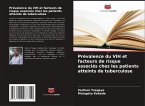Prévalence du VIH et facteurs de risque associés chez les patients atteints de tuberculose Prévalence du VIH et facteurs de risque associés chez les patients atteints de tuberculose