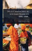 Deux Campagnes Au Soudan Français, 1886-1888... Deux Campagnes Au Soudan Français, 1886-1888...