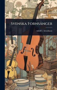 Svenska FornsÃ nger - Arwidsson, Adolf I