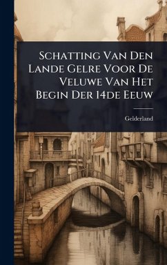 Cover Schatting Van Den Lande Gelre Voor De Veluwe Van Het Begin Der 14de Eeuw