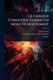 La Chaleur ConsidÃ(c)rÃ(c)e Comme Un Mode De Mouvement