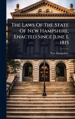The Laws Of The State Of New Hampshire, Enacted Since June 1, 1815 - Hampshire, New