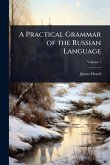 A Practical Grammar of the Russian Language A Practical Grammar of the Russian Language