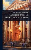 The Merchants' National Bank Of The City Of New York The Merchants' National Bank Of The City Of New York