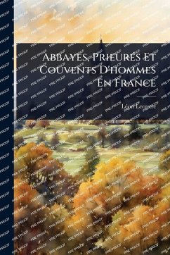 Cover Abbayes, PrieurÃ(c)s Et Couvents D'hommes En France