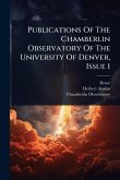 Publications Of The Chamberlin Observatory Of The University Of Denver, Issue 1