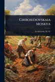 Griboiedovskaia Moskva Griboiedovskaia Moskva