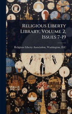 Cover Religious Liberty Library, Volume 2, Issues 7-19