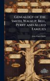 Genealogy of the Smith, Walkup, Bell, Perry and Allied Families