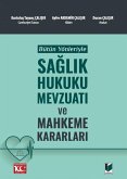 Bütün Yönleriyle Saglik Hukuku Mevzuati ve Mahkeme Kararlari Bütün Yönleriyle Saglik Hukuku Mevzuati ve Mahkeme Kararlari
