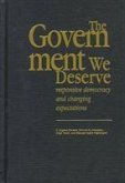The Government We Deserve The Government We Deserve