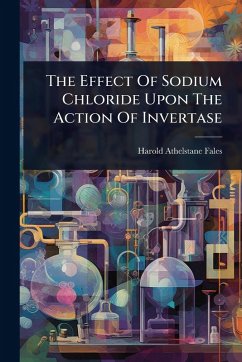 Cover The Effect Of Sodium Chloride Upon The Action Of Invertase