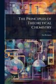 The Principles of Theoretical Chemistry