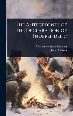 Cover The Antecedents of the Declaration of Independenc
