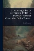 Statistique De La Superficie Et De La Population Des ContrÃ(c)es De La Terre... Statistique De La Superficie Et De La Population Des ContrÃ(c)es De La Terre...