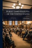 Public Land Statutes of the United States Public Land Statutes of the United States