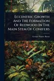 Eccentric Growth And The Formation Of Redwood In The Main Stem Of Conifers Eccentric Growth And The Formation Of Redwood In The Main Stem Of Conifers