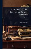 Life and Works. Edited by Robert Chambers Life and Works. Edited by Robert Chambers