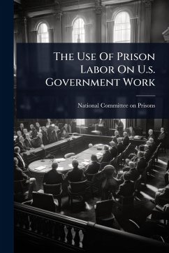 Cover The Use Of Prison Labor On U.s. Government Work