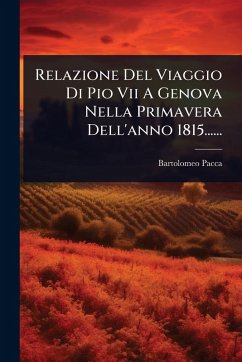 Cover Relazione Del Viaggio Di Pio Vii A Genova Nella Primavera Dell'anno 1815......