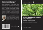 Nanocompuestos basados en polímeros hiperramificados Nanocompuestos basados en polímeros hiperramificados