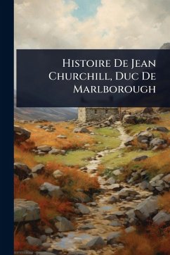 Cover Histoire De Jean Churchill, Duc De Marlborough