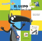 Il lupo che voleva fare il capo. Amico lupo Il lupo che voleva fare il capo. Amico lupo