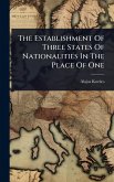 The Establishment Of Three States Of Nationalities In The Place Of One