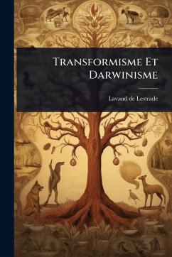 Transformisme Et Darwinisme - Lestrade, Lavaud de