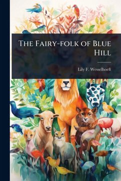 The Fairy-folk of Blue Hill - Wesselhoeft, Lily F