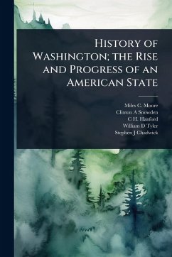 Cover History of Washington; the Rise and Progress of an American State